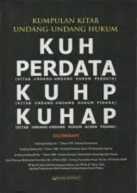 Kumpulan Kitab Undang - Undang Hukum : KUH Perdata KUHP KUHAP