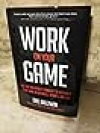 Work on your game : use the pro athlete minoset to dominate your game in business, sports, and life